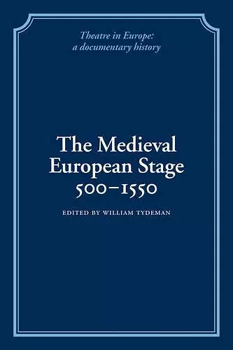 The Medieval European Stage, 500–1550 cover
