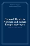 National Theatre in Northern and Eastern Europe, 1746–1900 cover