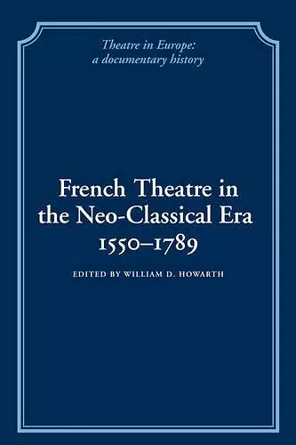 French Theatre in the Neo-classical Era, 1550–1789 cover