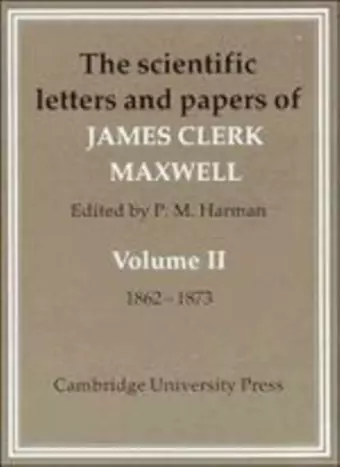 The Scientific Letters and Papers of James Clerk Maxwell 2 Part Paperback Set cover