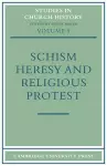 Schism, Heresy and Religious Protest cover