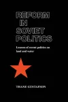 Reform in Soviet Politics cover
