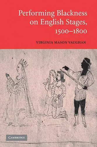Performing Blackness on English Stages, 1500–1800 cover