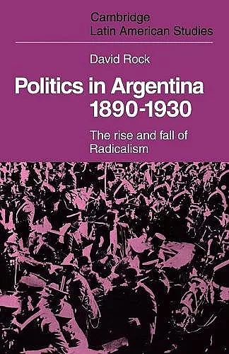 Politics in Argentina, 1890–1930 cover