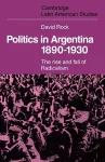 Politics in Argentina, 1890–1930 cover