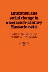 Education and Social Change in Nineteenth-Century Massachusetts cover