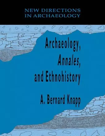Archaeology, Annales, and Ethnohistory cover