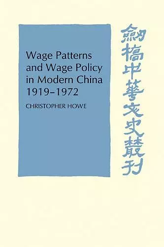 Wage Patterns and Wage Policy in Modern China 1919–1972 cover