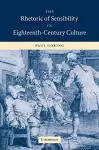 The Rhetoric of Sensibility in Eighteenth-Century Culture cover