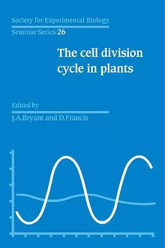 The Cell Division Cycle in Plants: Volume 26, The Cell Division Cycle in Plants cover