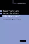 Peace Treaties and International Law in European History cover