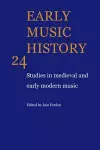 Early Music History: Volume 24 cover