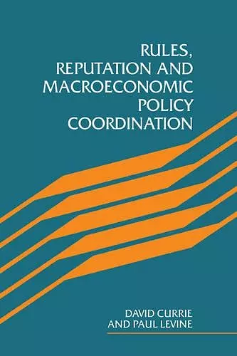 Rules, Reputation and Macroeconomic Policy Coordination cover