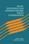 Rules, Reputation and Macroeconomic Policy Coordination cover