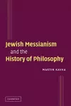 Jewish Messianism and the History of Philosophy cover