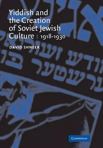 Yiddish and the Creation of Soviet Jewish Culture cover