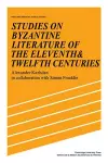 Studies on Byzantine Literature of the Eleventh and Twelfth Centuries cover