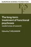 The Long-Term Treatment of Functional Psychoses cover