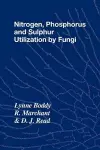 Nitrogen, Phosphorus and Sulphur Utilisation by Fungi cover