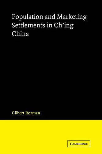 Population and Marketing Settlements in Ch'ing China cover