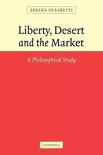 Liberty, Desert and the Market cover