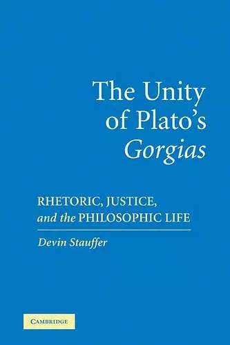 The Unity of Plato's 'Gorgias' cover