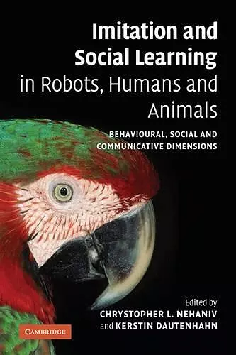 Imitation and Social Learning in Robots, Humans and Animals cover