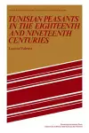 Tunisian Peasants in the Eighteenth and Nineteenth Centuries cover