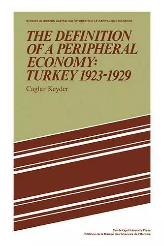 The Definition of a Peripheral Economy: Turkey 1923–1929 cover