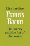 Francis Bacon: Discovery and the Art of Discourse cover