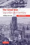 The Great War and Urban Life in Germany cover