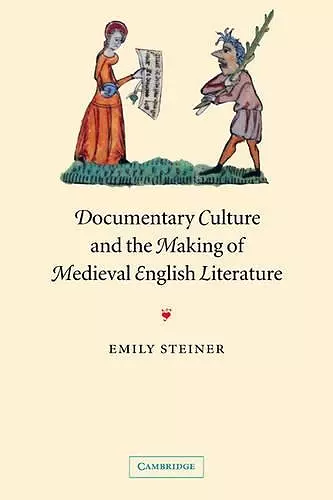 Documentary Culture and the Making of Medieval English Literature cover