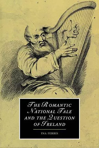 The Romantic National Tale and the Question of Ireland cover