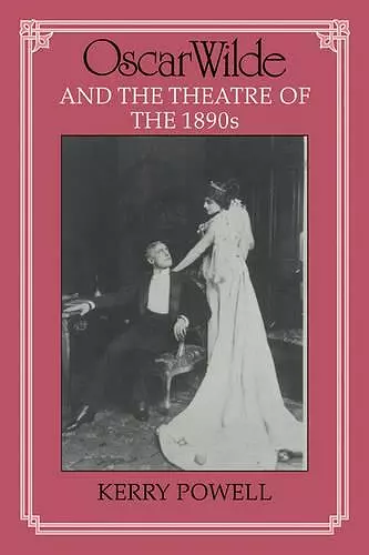 Oscar Wilde and the Theatre of the 1890s cover