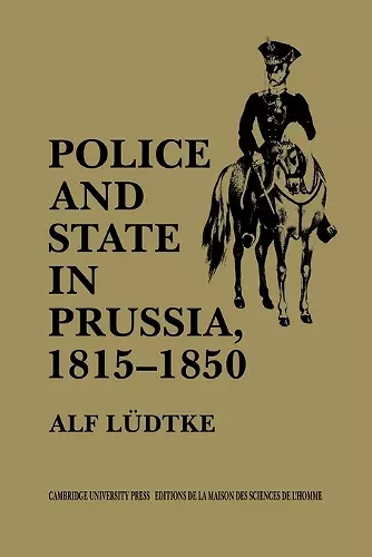 Police and State in Prussia, 1815–1850 cover