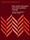 Peer Polity Interaction and Socio-political Change cover