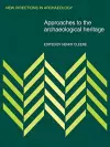 Approaches to the Archaeological Heritage cover