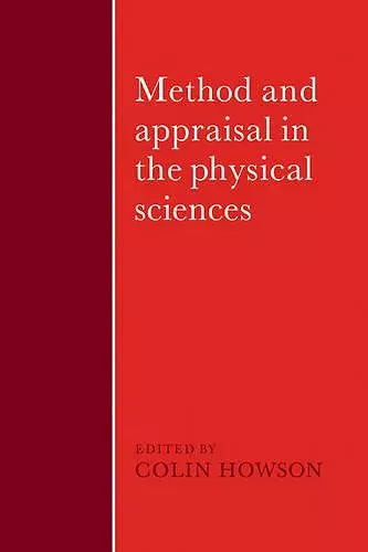 Method and Appraisal in the Physical Sciences cover