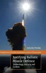 Justifying Ballistic Missile Defence cover