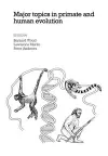 Major Topics in Primate and Human Evolution cover