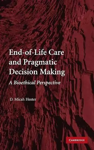 End-of-Life Care and Pragmatic Decision Making cover