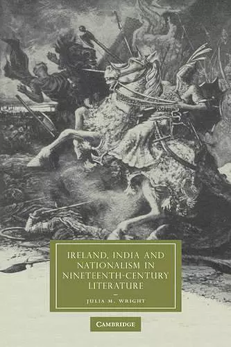 Ireland, India and Nationalism in Nineteenth-Century Literature cover