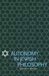 Autonomy in Jewish Philosophy cover