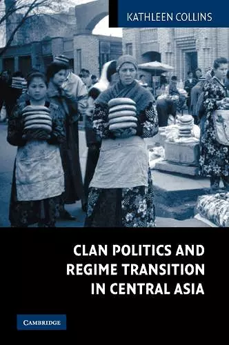 Clan Politics and Regime Transition in Central Asia cover