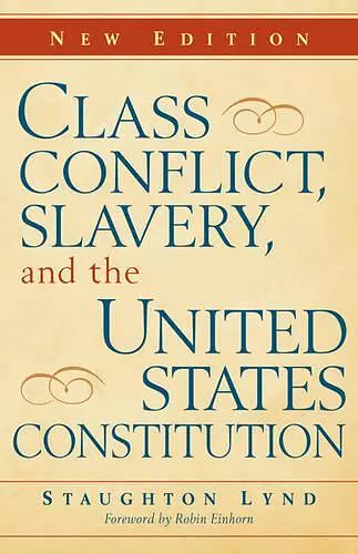 Class Conflict, Slavery, and the United States Constitution cover