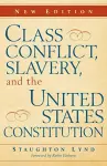 Class Conflict, Slavery, and the United States Constitution cover
