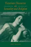 Victorian Discourses on Sexuality and Religion cover