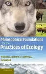 Philosophical Foundations for the Practices of Ecology cover