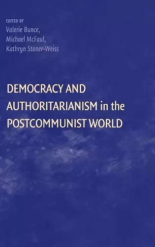 Democracy and Authoritarianism in the Postcommunist World cover