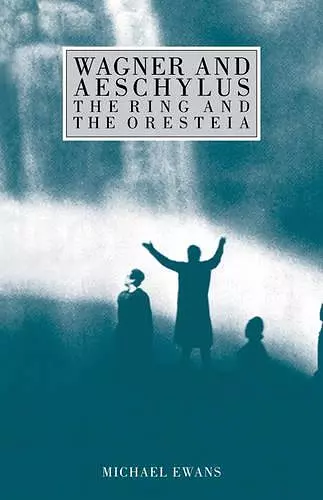 Wagner and Aeschylus: The Ring and the Oresteia cover